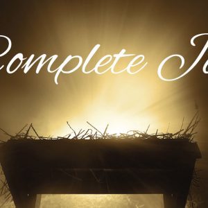 Complete Joy - December Message Series