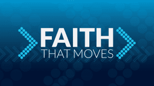 Faith That Moves