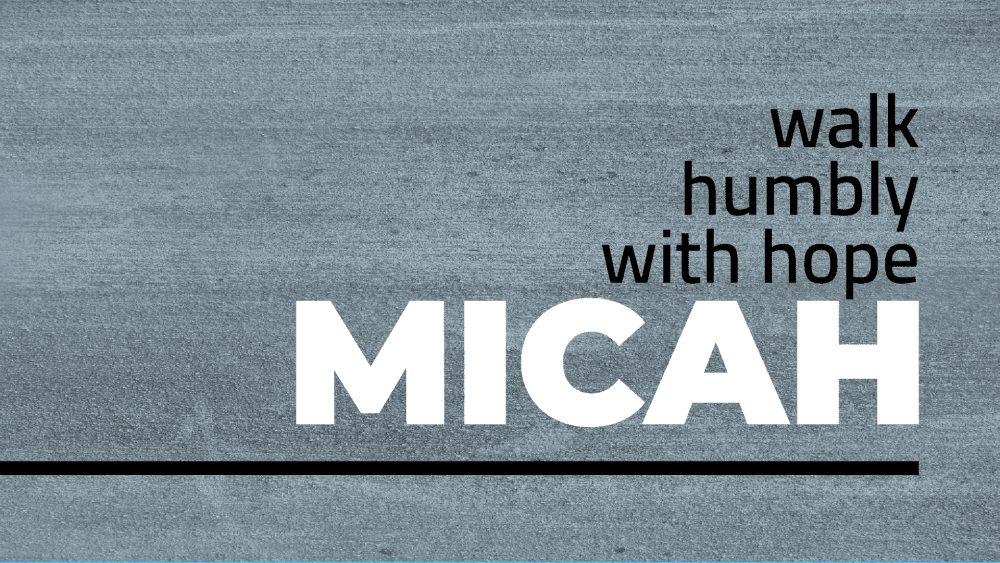 Micah: Walk Humbly with Hope